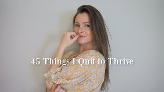 45 Things I Quit to Simplify my Life | MINIMALISM