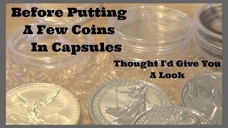 Before Putting A Few Coins in Capsules Thought I'd Give You A Look!