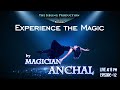 Experience the Magic with Jadugar Anchal (ep.12) @anchalthemagicgirl