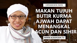 Makan Tujuh Butir Kurma Ajwah Dapat Menangkal Racun Dan Sihir | Buya Yahya