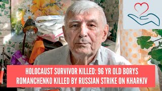 96 yr. old Borys Romanchenko killed by Russian strike on Kharkiv