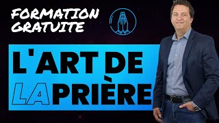 L' ART DE LA PRIÈRE - Formation Gratuite