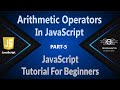 05 | Arithmetic Operators In JavaScript | JavaScript Operators | JavaScript Tutorials (Hindi/Urdu)