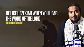 Be like Hezekiah when you receive a Warning from the Lord