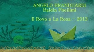 Angelo Branduardi - Baidin Fheilimi (Il Rovo E La Rosa - 2013)