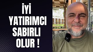 İyi Yatırımcı Sabırlı Olur!