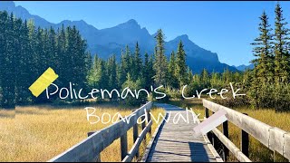 POLICEMAN’S CREEK BOARDWALK AND SPRING CREEK CANMORE, ALBERTA  – AN AFTERNOON WALK !!