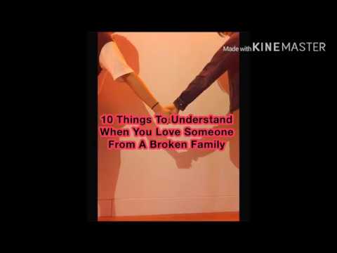 How do you love someone with a broken family?