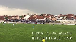 INTELEKTUALËT1998 / FC DRITA - KF LIRIA / 06.05.2018