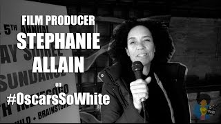 Stephanie Allain - On #OscarsSoWhite (Sundance 2016)