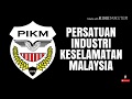 LAGU PERSATUAN INDUSTRI KESELAMATAN MALAYSIA PIKM