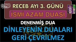 DİNLEYENİN DUALARI GERİ ÇEVRİLMEZ - RECEBİ ŞERİF AYI 3. GÜNÜ DUASI