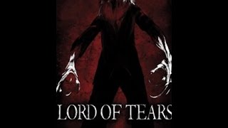 Week 191 (Psychological Horror Week): D Bourgie86 (Fill In) reviews Lord of Tears (2013)