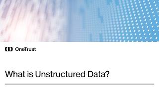 What is unstructured data?