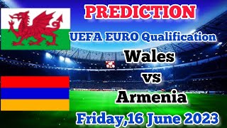 Wales vs Armenia Prediction and Betting Tips | June 16, 2023
