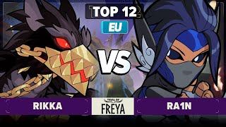 Ra1n vs Rikka - Top 12 - Trial of Freya   EU 1v1