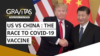 US v/s China: The race to make a Coronavirus vaccine first | Gravitas