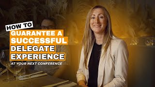 How to Guarantee a Successful Delegate Experience at Your Conference