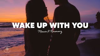 Mauve - Wake Up With You (Lyrics) ft. Rosemary