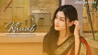 Khaab - Slowed+Reverb Lofi Khaab Lofi Song Bollywood Lofi