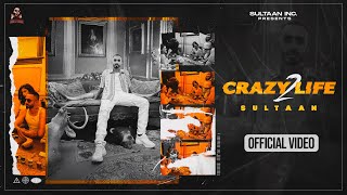 Sultaan - Crazy Life 2 (Full Video Song) Yeah Proof | Rupan Bal | Latest Punjabi Rap Song 2021