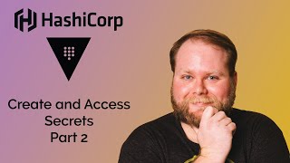 How To Setup Hashicorp Vault: Creating And Accessing Secrets