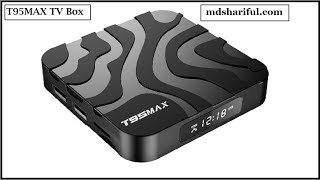 T95MAX Android 12 0 Smart TV Box with Allwinner H618 Quadcore | mdshariful