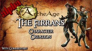 ArcheAge (NA-English, Alpha) ~ The Firrans Character Creation With Commentary (Male \u0026 Female)