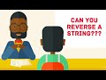 Coding Interview Questions (Reverse A String) - Episode 1