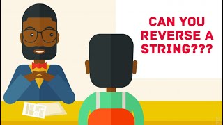 Coding Interview Questions (Reverse A String) - Episode 1