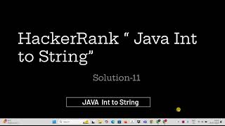 HackerRank Problem -11 Solution | "Java Int to String”
