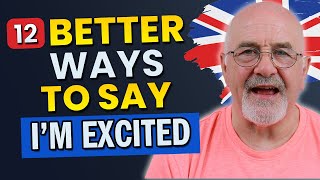 12 Better Ways to Say “I’m Excited” in English