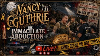 Nancy Guthrie - Day 131 Missing - The Immaculate Abduction - Case Discussion