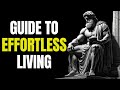 A stoic guide to effortless living - Stoic secrets | Stoicism