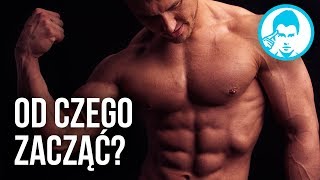 TRENING, DIETA, ZMIANA SYLWETKI - PORADNIK DLA POCZĄTKUJĄCYCH / OD CZEGO ZACZĄĆ?