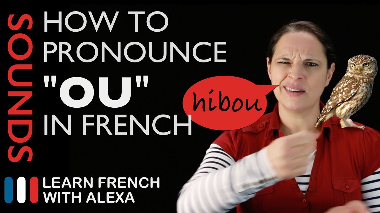 How To Pronounce "OU" Sound In French (Learn French With Alexa) - YouTube