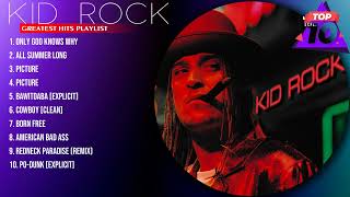 Kid Rock 2024 MIX ~ Top 10 Best Songs ~ Greatest Hits ~ Full Album