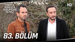 Eşkıya Dünyaya Hükümdar Olmaz 83. Bölüm | HD İZLE