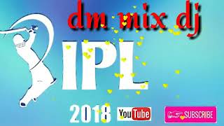 IPL  music remix DJ Ashish