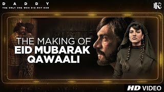 Making of Eid Mubarak Video Song | Daddy | Arjun Rampal | Aishwarya Rajesh