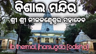 SHREE NILKANTHESWAR MAHADEV TEMPLE || At-Ib thermal. Jharsuguda ||