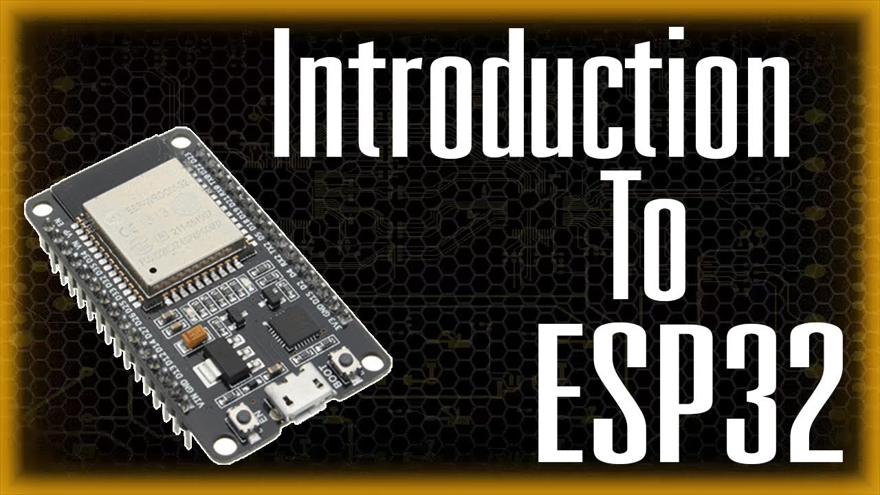 Introduction To Esp32 Youtube Introduction To Esp32 Youtube