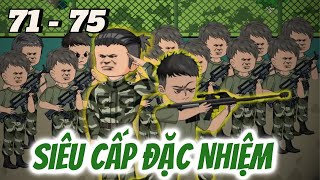 Siêu Cấp Đặc Nhiệm | Tập 71- 75 | Tùng sub