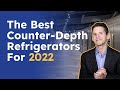 What are the Best Counter-Depth Refrigerators for 2022? - Ratings / Reviews / Prices