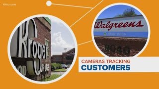 Connect the Dots: Kroger, Walgreens are now using cameras to track customers