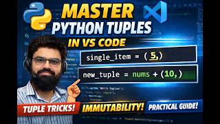 Python Tuples Tutorial: Creation, Immutability, and Practical VS Code Demo