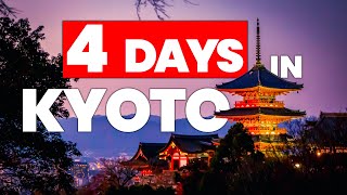 How to Spend 4 Days in Kyoto - Japan Travel Itinerary