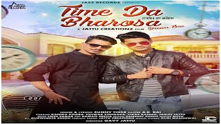 Time Da  Bharosa  | Official Music Video | Sunny Tiger   | Songs 2018 | Jass Records
