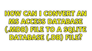How can I convert an MS Access database (.mdb) file to a Sqlite database (.db) file?