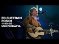 Ed Sheeran | FONO1 | 11–10–22 | Union Chapel